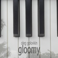 Oleg Golovkin - Gloomy