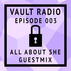 Vault Radio - Episode 003 (All About She Guestmix)