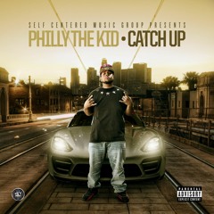 Philly The Kid - Catch Up (Prod By: J Cardenas