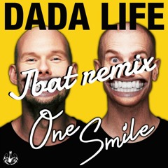 Dada Life - One Smile (Jbat Remix)