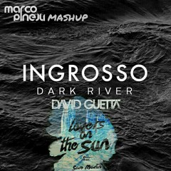 Sebastian Ingrosso vs David Guetta - Dark River on the Sun (MarcoPinelli mashup)