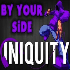By Your Side - Iniquity Rhymes