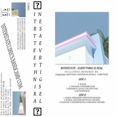 Interstate - Everything Is Real (incl. Remixes by Paradiso Rhythm, Mathis Ruffing, Chromat) [12001]