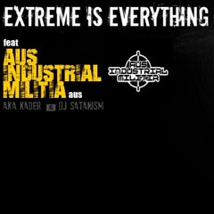 EXTREME IS EVERYTHING ON TOXIC SICKNESS /  AUS INDUSTRIAL MILITIA / JULY / 2016
