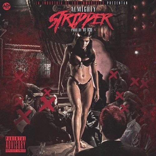 Stream ALMIGHTY - Stripper (Prod. Hi D3f) by Almighty | Listen online for  free on SoundCloud