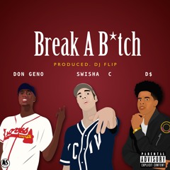 BREAK A B!*CH