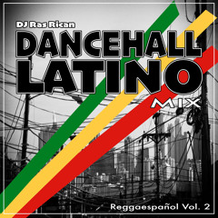 Dancehall Latino Mix Vol 2