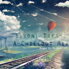 Beyond Dreams - A Chillout Mix