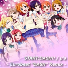 START:DASH!! [Eurobeat "DASH" Remix] / μ's