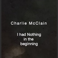 I Had Nothing In The Beginning