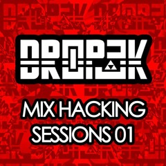 Dropek Mix Hacking Sessions 01