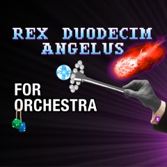 Homestuck 'Rex Duodecim Angelus' For Orchestra