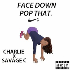 Face Down POP THAT Club Remix - DJ Charlie x Savage C