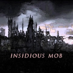 Insidious Mob