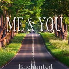 Me & You