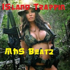 Island Trappin x (TrapStyle) prod. By Fli Boi Young(MHSBeatz)