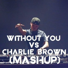 Avicii vs. Coldplay - Without You Charlie Brown (Mashup)