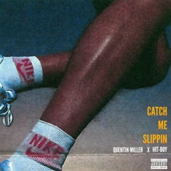 Quentin Miller - Catch Me Slippin ft. Hit-Boy (DigitalDripped.com)