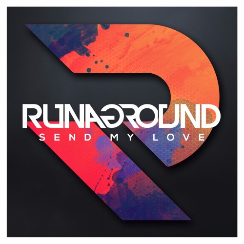 Stream Send My Love (To Your New Lover) - Adele - Official RUNAGROUND Cover  Remix by RUNAGROUND | Listen online for free on SoundCloud