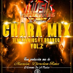 Chara Mix Vol.2 [Temerarios ft Bronco]Marvin Djvretton-Rmx 2016.mp3