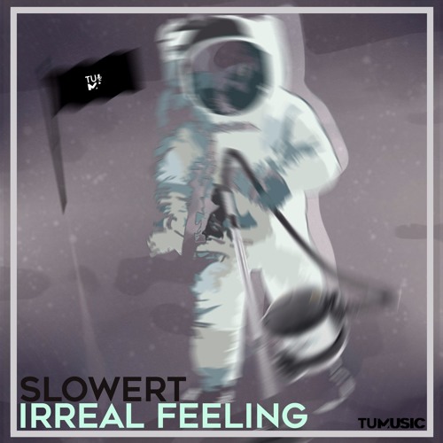 Slowert - Irreal Feeling (Original Mix)