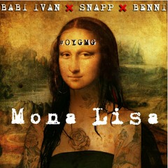 BABI IVAN ✖ SNAPP ✖BENNI - MONA LISA FREESTYLE