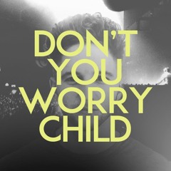 Don't You Worry Child Acoustic