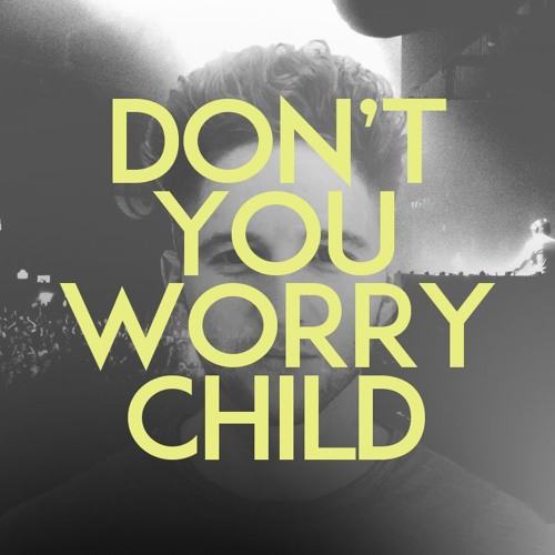 Don't You Worry Child Acoustic