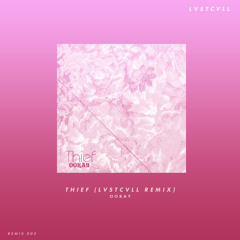Ookay - Thief (LVSTCVLL Remix) (FREE DOWNLOAD)