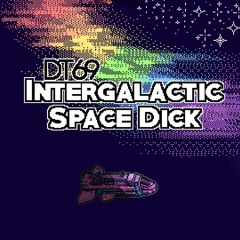 Intergalactic Space Dick