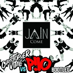 Jain - Come (Christopher Vitale & P!LO Bootleg) FREE DOWNLOAD