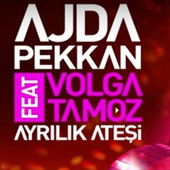 Ajda Pekkan Feat. Volga Tamöz - Ayrılık Ateşi