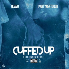 Quavo - Cuffed Up Ft. Partynextdoor [Prod. Murda]