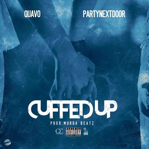 Quavo - Cuffed Up Ft. Partynextdoor [Prod. Murda]
