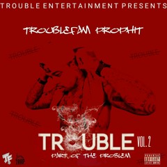 TroubleFam Prophit - Made It Out Ft. TroubleFam Louie Boy