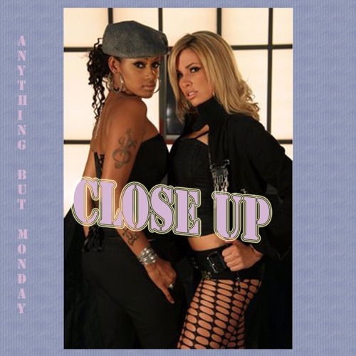 Close up - ANYTHING BUT MONDAY - Club Mix