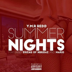 YMR REDD FEATURING ZIGZAG OF NBRIDAZ AND MARIO **Summer Nights**
