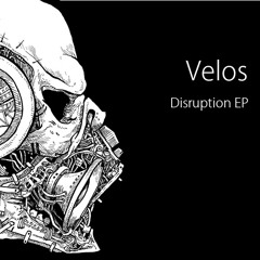 Velos - Disruption (Clip)