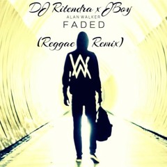 Faded - JBoy x DJ Ritendra x Alan Walker (Reggae Remix)