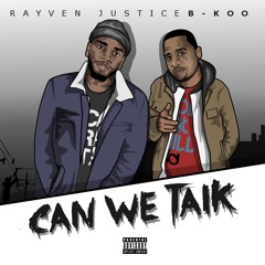 Rayven Justice & B-KOO !!! "CAN WE TALK" !!!!! Tevin Cambell Remix!!!