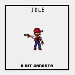 IDLE - 8 Bit Gangsta [Free]