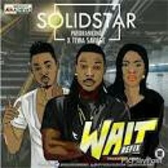 Solidstar-ft.-Patoranking-x-Tiwa-Savage-Wait-Refix.mp3