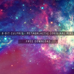 8-Bit Culprit - Metagalactic (Original Mix)