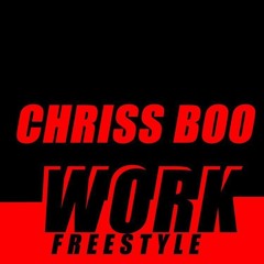 Chriss Boo - Work ( Freestyle )