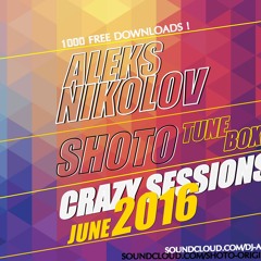 TuneBox (Shoto) & Aleks Nikolov - Crazy Sessions 2016
