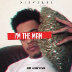 Im The Man Feat. Jordan Trower