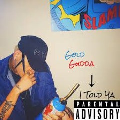 I Told Ya - Gold Gudda