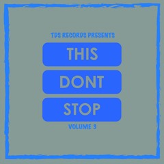 THIS DONT STOP [VOL 3] @thisdontstop