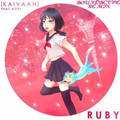 Kaivaan - Ruby Feat. Aori (SOUNDSCVPE REMIX) [buy=free download]