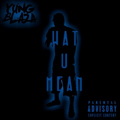 Wat U Mean (Freestyle)